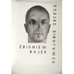 BAJEK, Zbigniew: „Oswajanie obcego“, Künstlerkatalog, Projektdokumentation: Ostrava, Wien, Otwock, Krakau 2013 ?