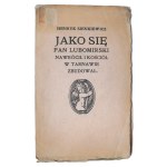 Henryk SIENKIEWICZ, *How Mr. Lubomirski Converted and Built the Church in Tarnów*, 45th edition, Warsaw, 1924.