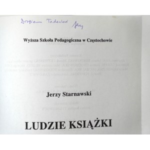 STARNAWSKI Jerzy, Ludzie książki, odręczna dedykacja autora dla prof. Tadeusza Ulewicza, Częstochowa 2000 r.
