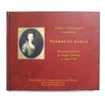 Izabela Czartoryska, née Fleming, *Travel Diary from England and Scotland in 1790*, facsimile of the diary, edited and with an introduction by Agnieszka Whelan, Warsaw–Toruń, 2015.