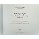 Izabela Czartoryska, née Fleming, *Travel Diary from England and Scotland in 1790*, facsimile of the diary, edited and with an introduction by Agnieszka Whelan, Warsaw–Toruń, 2015.