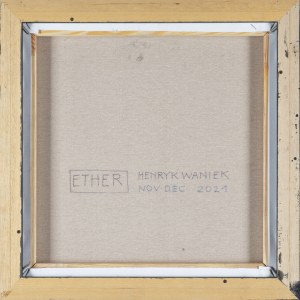 Henryk Waniek, ETHER, 2021