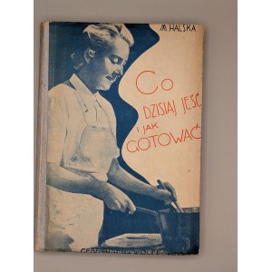 M. HALSKA. WHAT TO EAT TODAY AND HOW TO COOK. SECOND EDITION, REVISED AND EXPANDED. WARSAW 1942 [CONDITION]