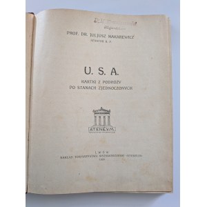 PROF. DR. JULJUSZ MAKAREWICZ SENATOR R. P. U.S.A. KARTKI Z PODRÓŻY PO STANACH ZJEDNOCZONYCH. Lwów 1929.[PRAWO KARNE, STANY ZJEDNOCZONE OCZAMI KARNISTY]