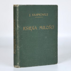 Jan Kasprowicz – Le Livre de l'amour [Varsovie, 1922]