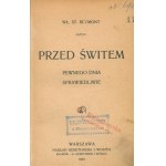 Władysław Stanisław Reymont—Before Dawn. One Day. Justly [first edition]