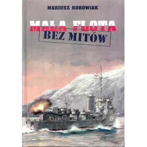BOROWIAK Mariusz, Kleine Flotte ohne Mythen