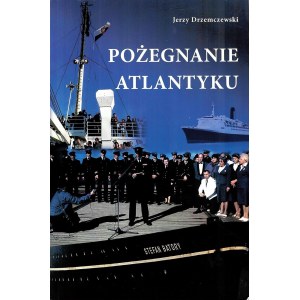 DRZEMCZEWSKI Jerzy, Farewell to the Atlantic