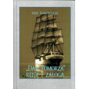 KWIATKOWSKI Józef, „Dar Pomorza”. Rejsy i załoga