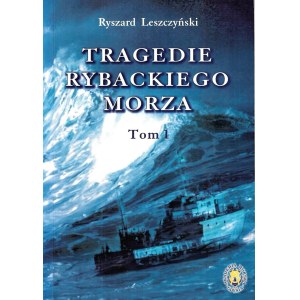 LESZCZYŃSKI Ryszard, Tragedies of the fishing sea, vol. 1