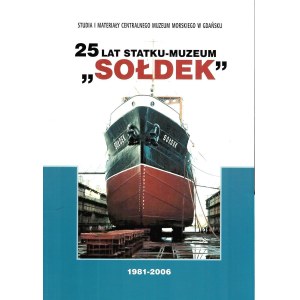 LITWIN Jerzy (ed.), 25 years of the ship-museum Soldek