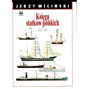 MICIŃSKI Jerzy, HURAS Bohdan, TWARDOWSKI Marek, Księga statków polskich 1918-1945, t. 1-4