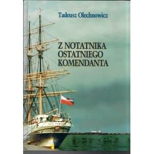 OLECHNOWICZ Tadeusz, Z notatnika ostatniego komendanta