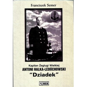 SEMER Franciszek, Kapitan Żeglugi Wielkiej Antoni Halka-Ledóchowski „Dziadek”