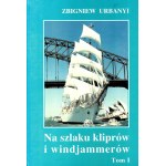 URBANYI Zbigniew, On the trail of clipper ships and windjammers, vol. 1-2