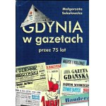 SOKOŁOWSKA Małgorzata, Gdynia w gazetach przez 75 lat