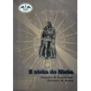 KOWALEWSKI Zbigniew W., KOZAK Slawomir M., Z nieba do Nieba