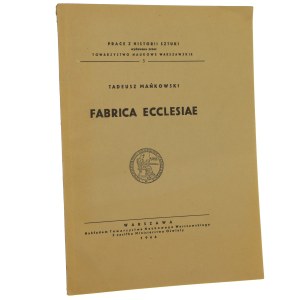 Fabrica ecclesiae Tadeusz Mankowski [Works in Art History - Warsaw Scientific Society / 1946].