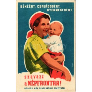 1949 Békéért, családodért, gyermekedért szavazz a Népfrontra! Magyar Nők Demokratikus Szövetsége, Kállai Magda ...