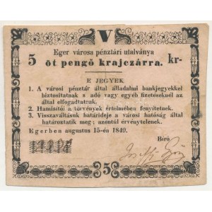 1849. Eger Augusztus 15. 5kr Eger városa pénztári utalványa 2230 fekete kézi sorszámmal és aláírással T:F fo...