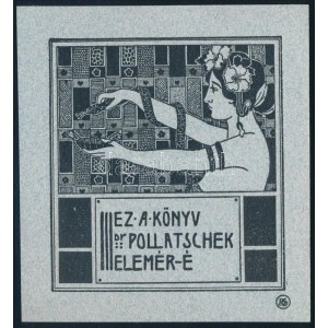 Rozsnyai/Rozsnyay Kálmán (1871-1948): Ez a könyv Dr. Pollatschek Elemér-é (erotikus, szecessziós ex libris), 1904 körül...