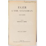 Breznay Imre: Eger a XVIII. században I-II. kötet. Eger, 1933-1934, Egri-Nyomda Rt., 288+336 p. A címlapokon ...