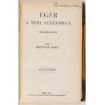 Breznay Imre: Eger a XVIII. században I-II. kötet. Eger, 1933-1934, Egri-Nyomda Rt., 288+336 p. A címlapokon ...