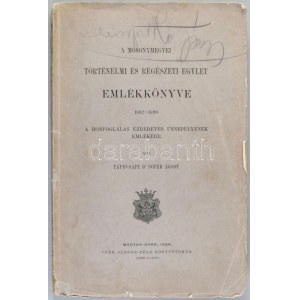 Sőtér Ágost: A Mosonymegyei Történelmi és Régészeti Egylet emlékkönyve. 1882?1898...