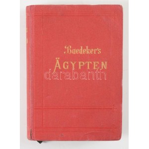 Baedeker, Karl: Ägypten und der Sudan Handbuch für Reisende Sechste Auflage Leipzig 1906. Verlag von Karl Baedeker...