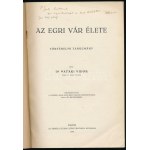 Pataki Vidor: Az egri vár élete. Történelmi tanulmány. A szerző, Pataki Vidor (1901-1973...