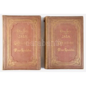 Smets, Moritz: Das Jahr 1848 Geschichte der Wiener Revolution 1-2. Wien, 1872 R. v. Waldheim, 436p., 656p...