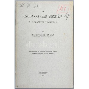 Moravcsik Gyula: A csodaszarvas mondája a bizánci íróknál. A szerző, Moravcsik Gyula (1892-1972...