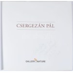 Csergezán Pál: Csergezán Pál emlékalbum. Összeáll.: Paller Attila. Bp., 2018, Gallery of the Nature Alapítvány, 219+5 p...
