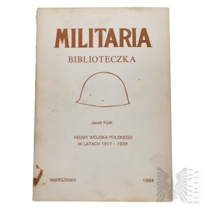 PRL Militaria Library Helmets of the Polish Army 1917-1939 Jacek Kijak 1984 Warsaw