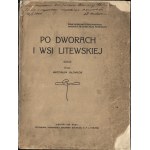 JAŁOWIECKI Mieczysław - After the manors and villages of Lithuania. Sketch. Stone 1928 [dedication by the author].
