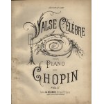 [CHOPIN Frederic] Chopin Fr. - Valse Celebre pour piano de Chopin - Prix-5 f. Paris 1888.AU MELOMANE, 65, Faub. St.Denis.Depose salon les traites internationaux. Edition de Luxe. Op. 64, no.1.Nouvelle transcription par A.Decq