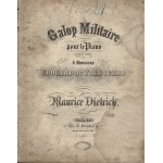 [DIETRICH Maurycy] Galop Militaire pour le Piano compose et dedie A Monsieur Edouard de Tolloczko par Maurice Dietrich,op.36. Pr.22 i1/2 Ngr and 67 and a half kopecks. Varsovie, c.1850. chez R. Friedlein, Rue des Senateurs No 460. PN R124F S. 13. format f