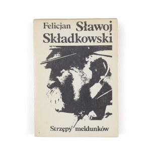 Felicjan Slawoj Składkowski, Strzępy meldunków , Wydawnictwa Ministerstwa ¯brony Narodowej, Warsaw 1988.