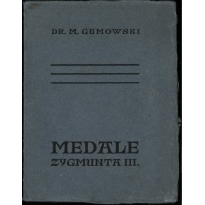 Gumowski Marian – Medale Zygmunta III; Kraków, 1924; 12...