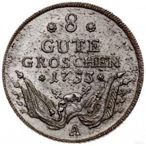 8 dobrych groszy (gute groschen), 1753 A, mennica Berli...