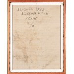 ALEXANDER EVGENIEVIČ TUMANOV (1949 - 2013), Lot zložený z dvoch obrazov: Dobrú noc a Dobré ráno, 1993