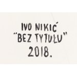 Ivo Nikić (ur. 1974, Prisztina), Bez tytułu, 2018