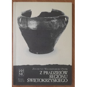 Pyzik Z.W. Z pradziejów Regionu Świętokrzyskiego