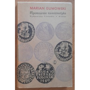 Gumowski M.Wspomnienia numizmatyka.