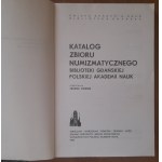 Katalog zbiuru numizmatycznego Biblioteki Gdańskiej i Polskiej Akademi Nauk.