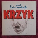 Jacek Kaczmarski, *Krzyk*, Polskie Nagrania SX, 1989