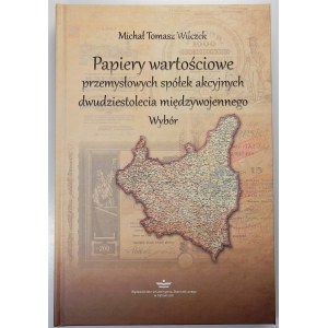 Michał Tomasz Wilczek - Papiery Wartościowe przemysłowych spółek akcyjnych... - książka z autografem autora