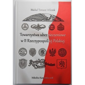 Michał Tomasz Wilczek - Towarzystwa Ubezpieczeniowe w II Rzeczypospolitej Polskiej - książka z autografem autora.
