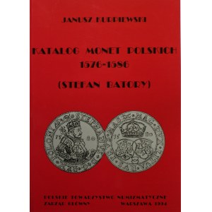 Janusz Kurpiewski - Katalog monet polskich (1576-1586) Stefan Batory - Warszawa 1994