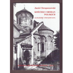 CHRZĄSZCZEWSKI Jacek, Les églises des Arméniens polonais.